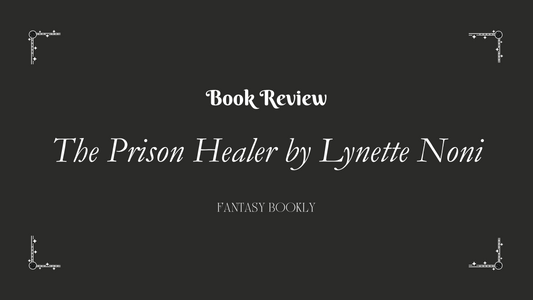 The Prison Healer by Lynette Noni: An Enchanting Tale with a Twist